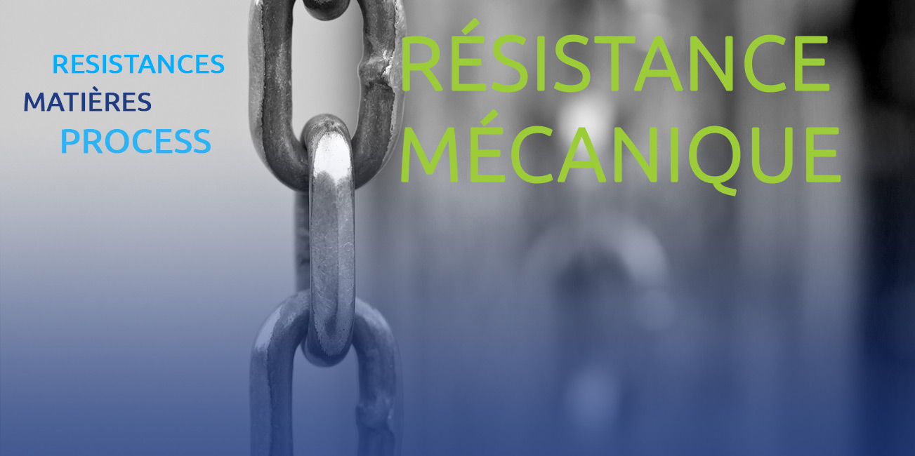 Resistance mécanique